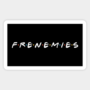 Frenemies Magnet